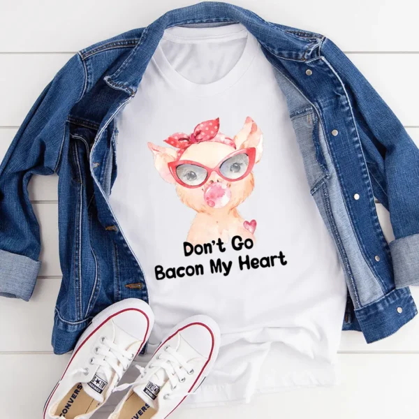 Don't Go Bacon My Heart Tee - Image 2