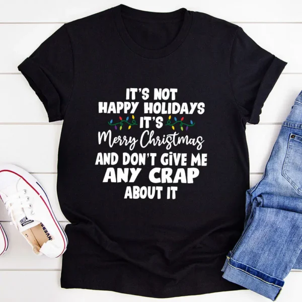 It's Not Happy Holidays It's Merry Christmas T-Shirt - Image 2