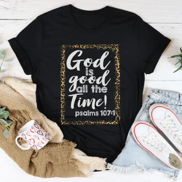 God Is Good All The Time Tee - Image 3