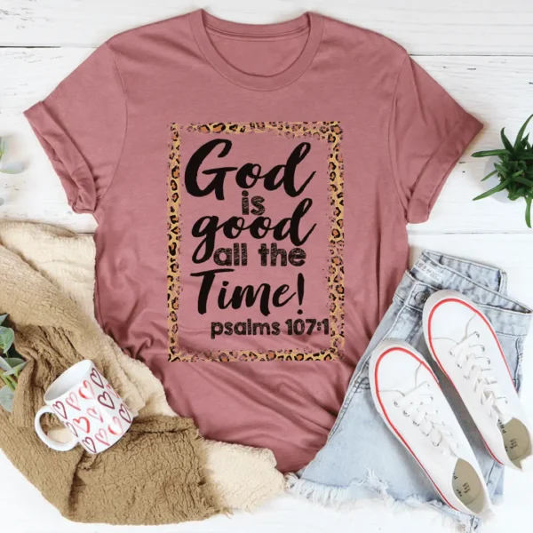 God Is Good All The Time Tee - Image 4