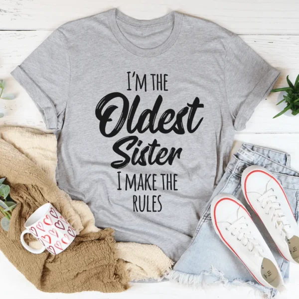 I Am The Oldest Sister Tee - Image 2