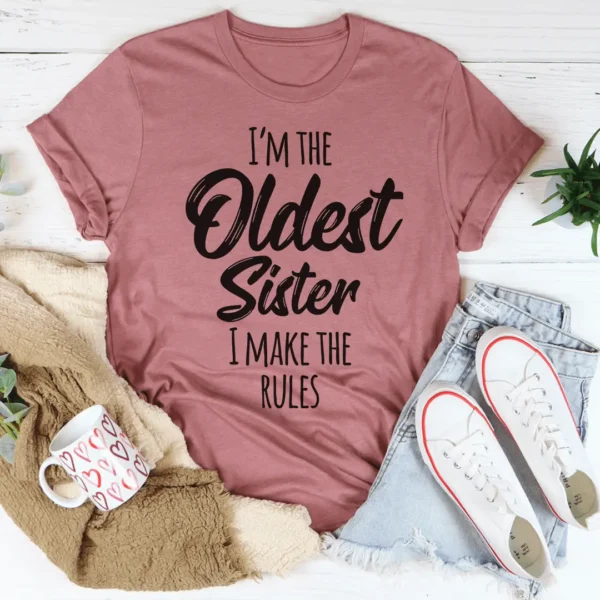 I Am The Oldest Sister Tee - Image 3