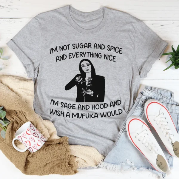 I'm Not Sugar And Spice Tee - Image 2