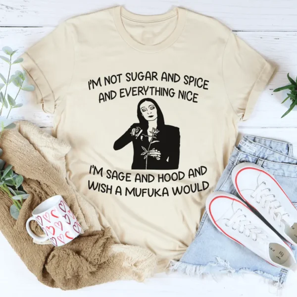 I'm Not Sugar And Spice Tee - Image 3