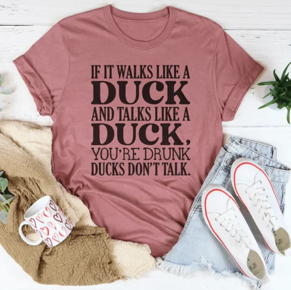 If It Walks Like A Duck And Talks Like A Duck Tee - Image 4