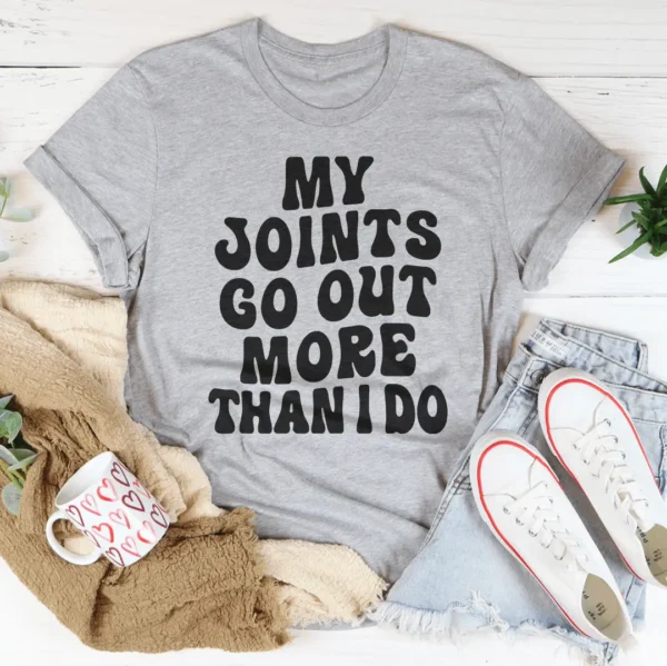 My Joints Go Out More Than I Do Tee - Image 2