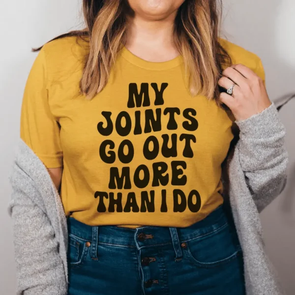 My Joints Go Out More Than I Do Tee - Image 3