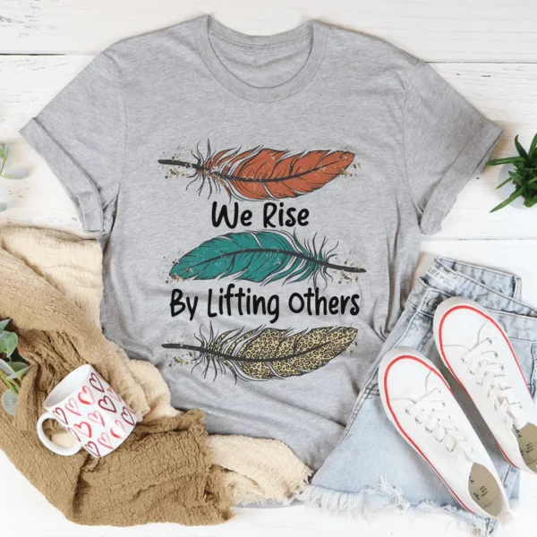 We Rise By Lifting Others Tee - Image 2