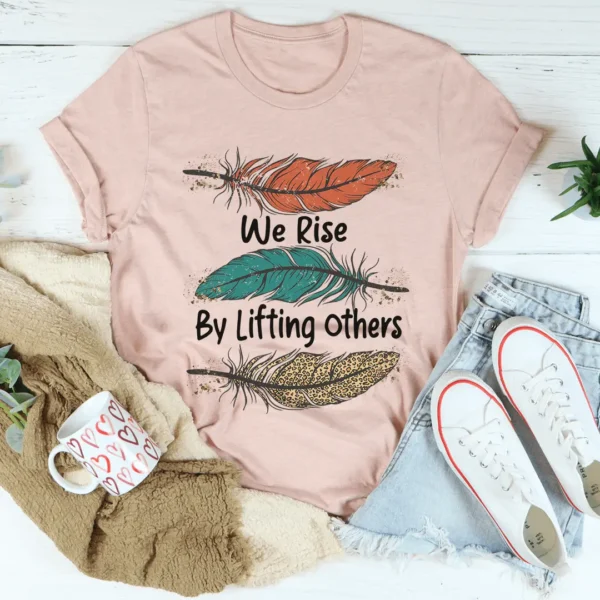 We Rise By Lifting Others Tee - Image 3