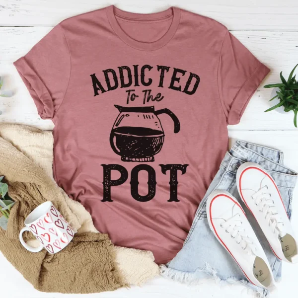 Addicted To The Pot Tee - Image 3