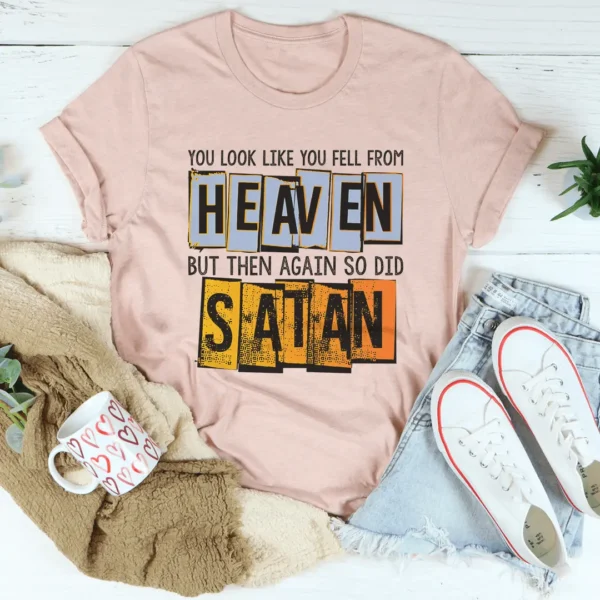 You Look Like You Fell From Heaven Tee - Image 2