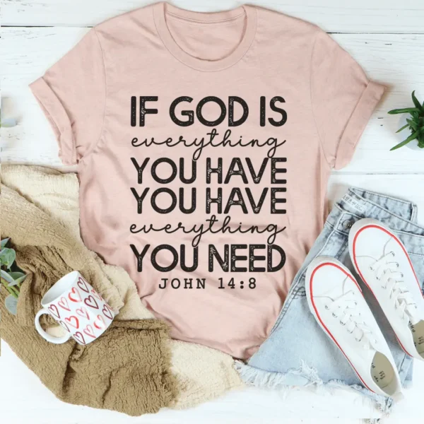 God Is Everything You Have Tee - Image 2