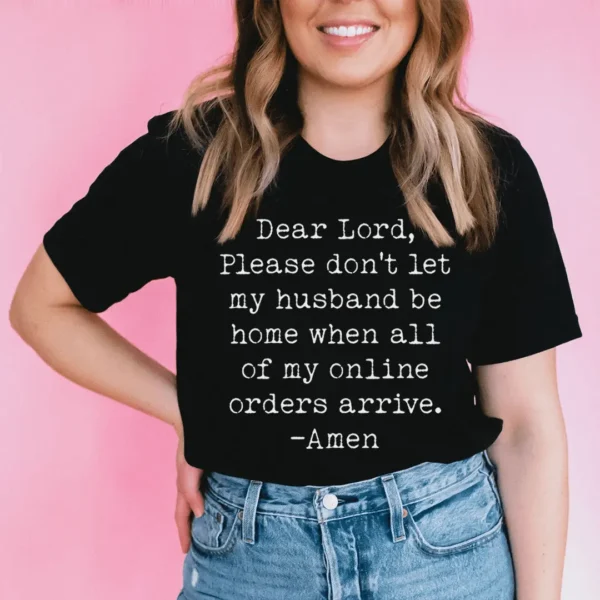 Lord Please Don't Let My Husband Be Home Tee