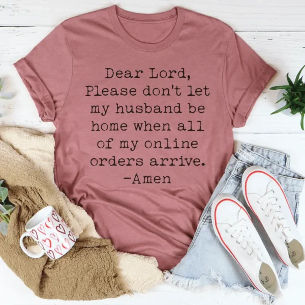 Lord Please Don't Let My Husband Be Home Tee - Image 3