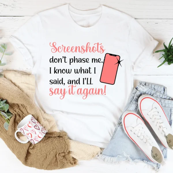 Screenshots Don't Phase Me Tee - Image 3