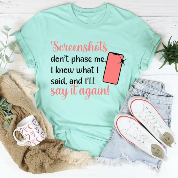 Screenshots Don't Phase Me Tee - Image 4