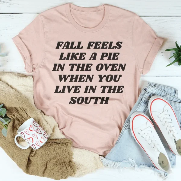 Fall Feels Like A Pie In The Oven Tee - Image 4