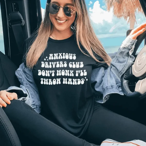 Anxious Drivers Club Don't Honk I'll Throw Hands Tee