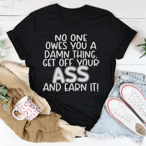 No One Owes You A Damn Thing Tee - Image 3