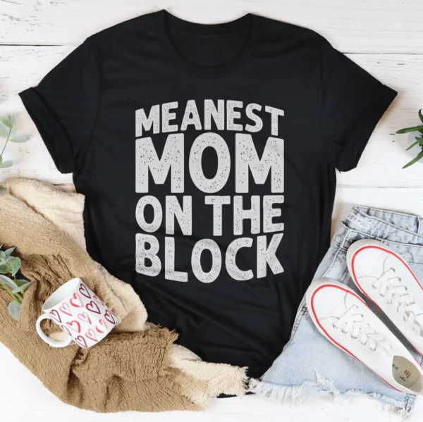 Meanest Mom On The Block Tee - Image 3