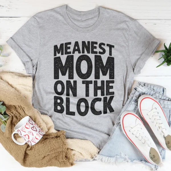 Meanest Mom On The Block Tee - Image 4