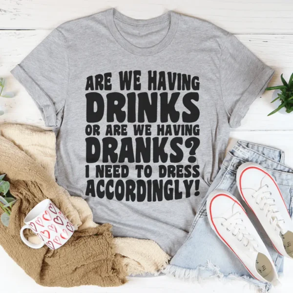 Are We Having Drinks Tee - Image 2