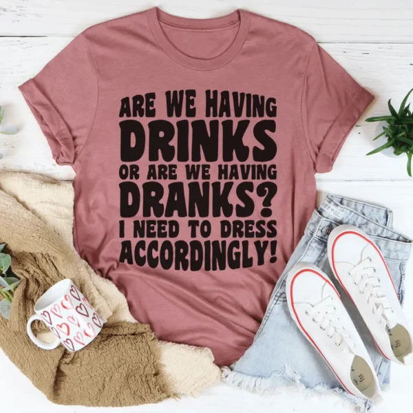 Are We Having Drinks Tee - Image 3