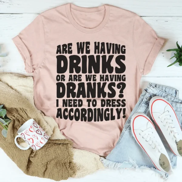 Are We Having Drinks Tee - Image 4