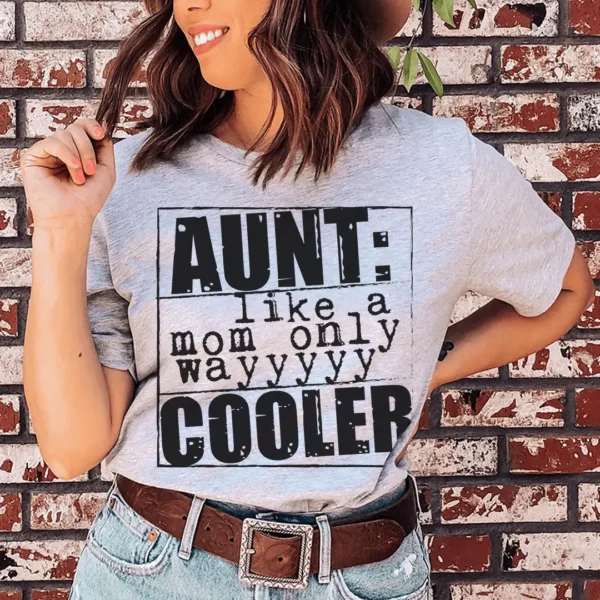 Aunt Like A Mom Only Cooler Tee