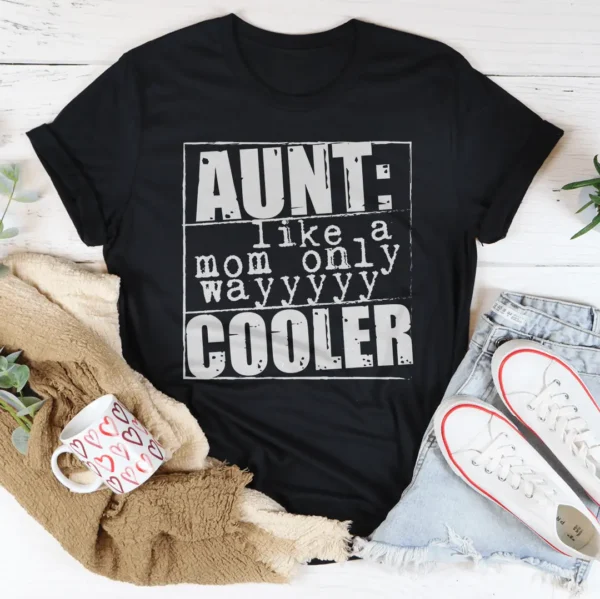 Aunt Like A Mom Only Cooler Tee - Image 2