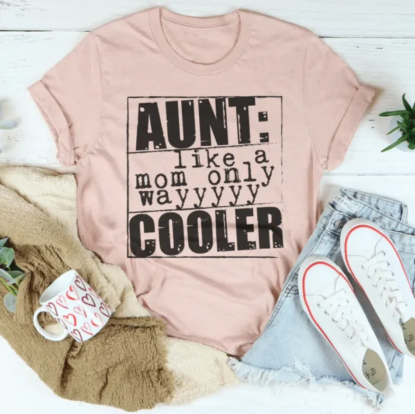 Aunt Like A Mom Only Cooler Tee - Image 3