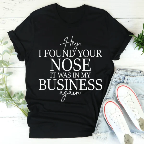 Hey I Found Your Nose Tee - Image 2