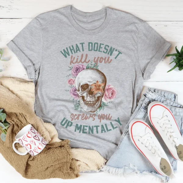 What Doesn't Kill You Tee - Image 2