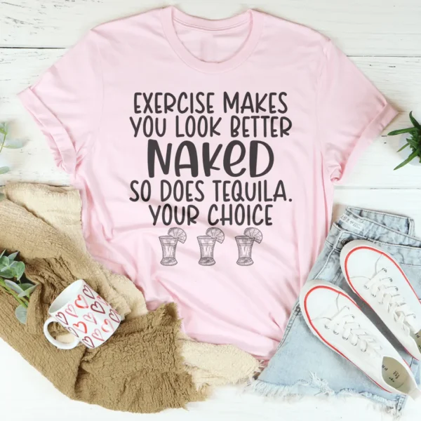 Exercise Makes You Look Better Tee - Image 4