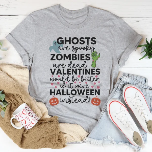 Valentines Would Be Better If It Were Halloween Instead Tee - Image 2