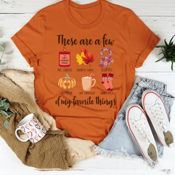 These Are A Few Of My Favorite Fall Things Tee