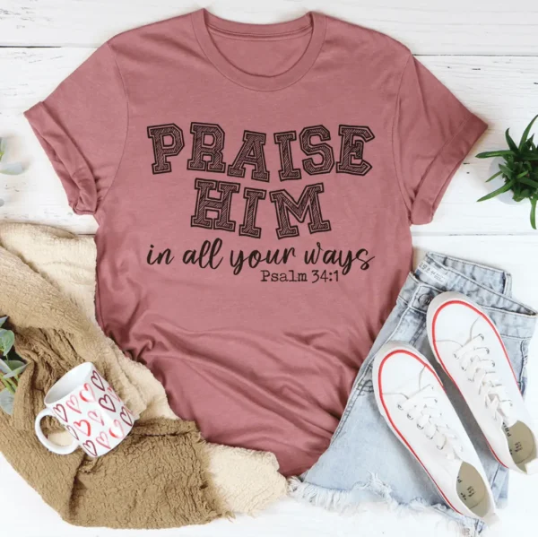 Praise Him Tee - Image 2