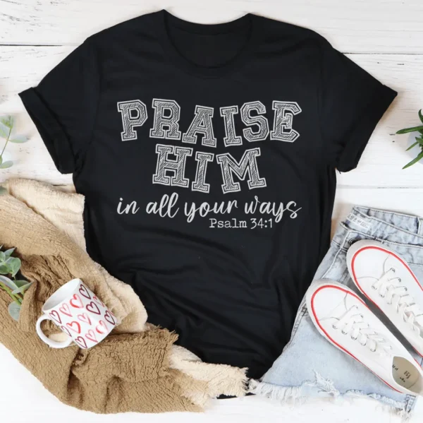 Praise Him Tee - Image 4