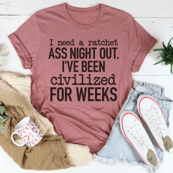 I've Been Civilized For Weeks Tee - Image 3