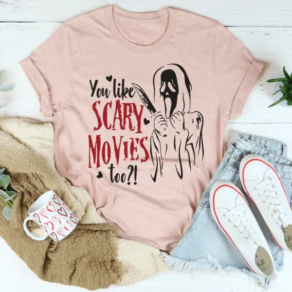 You Like Scary Movies Too Tee - Image 3