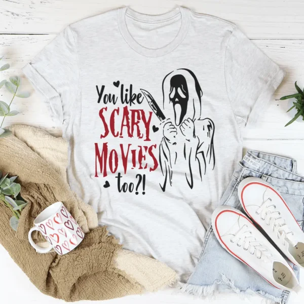 You Like Scary Movies Too Tee - Image 4