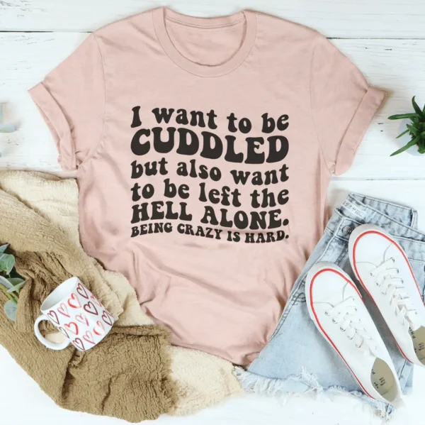 I Want To Be Cuddled Tee - Image 7