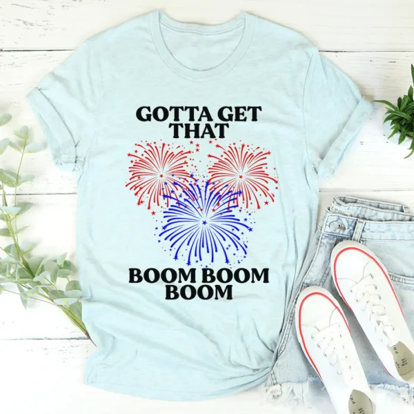 Gotta Get That Boom Boom Boom Tee - Image 3