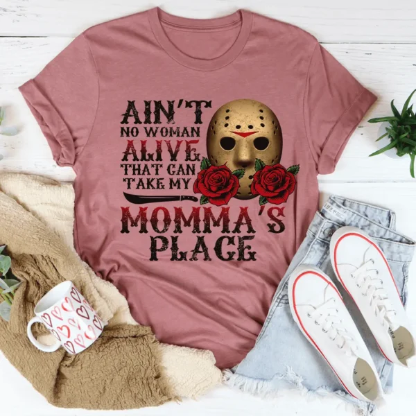 Ain't No Woman Alive That Can Take My Momma's Place Tee - Image 3