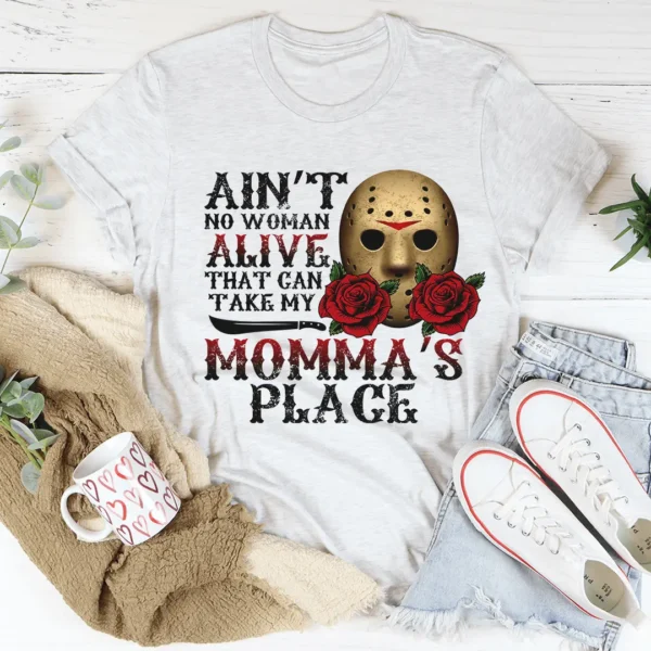 Ain't No Woman Alive That Can Take My Momma's Place Tee - Image 4