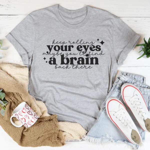 Keep Rolling Your Eyes Tee - Image 5