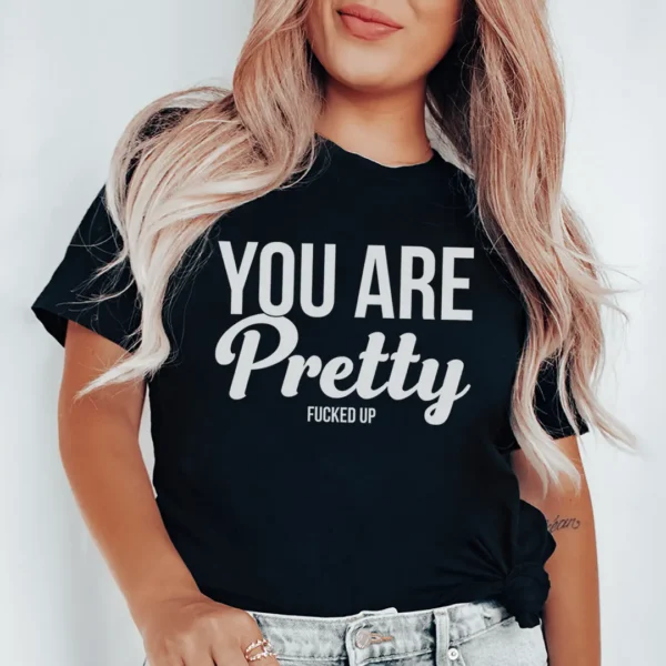 You Are Pretty Tee