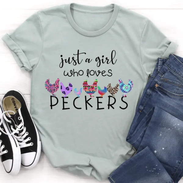 Just A Girl Who Loves Peckers Tee - Image 4