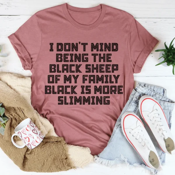 I Don't Mind Being The Black Sheep Of My Family Tee - Image 3