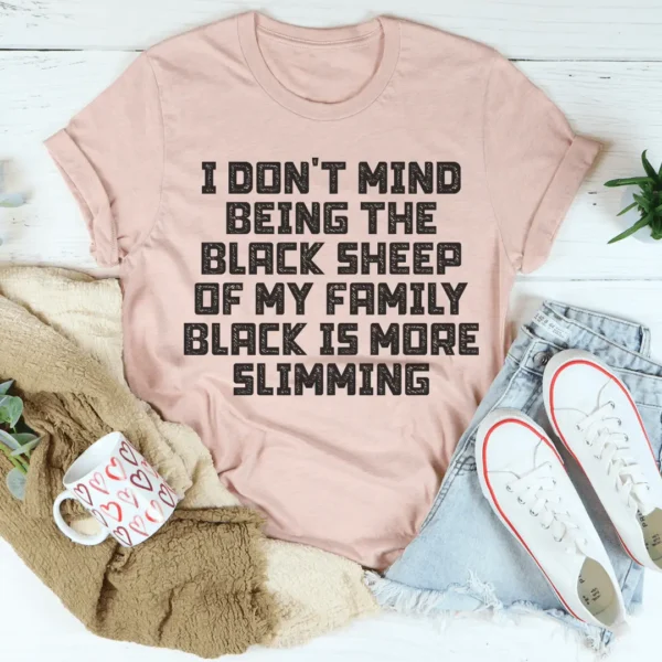 I Don't Mind Being The Black Sheep Of My Family Tee - Image 4